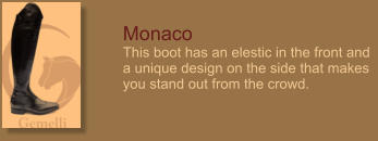 Monaco This boot has an elestic in the front and a unique design on the side that makes you stand out from the crowd.